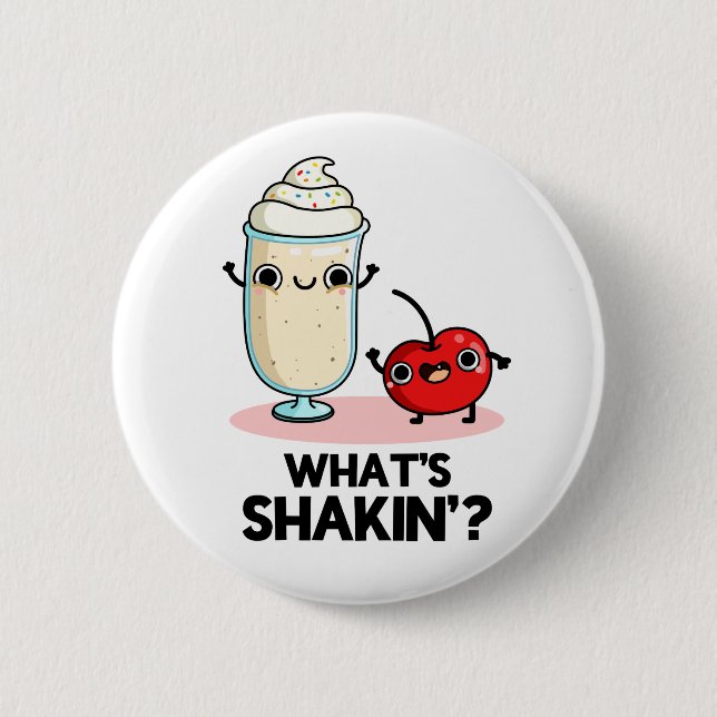 What's Shakin Funny Cherry Milkshake Pun Button (Front)