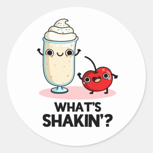 Whats Shakin Funny Cherry Milkshake Pun  Classic Round Sticker