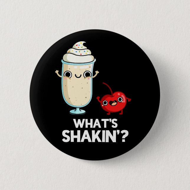 What's Shakin Funny Cherry Milkshake Pun Dark BG Button (Front)