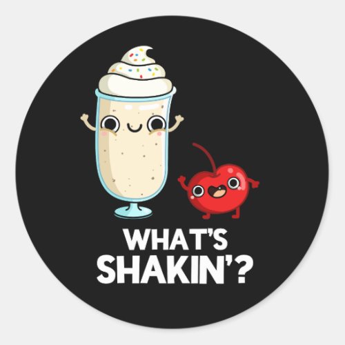 Whats Shakin Funny Cherry Milkshake Pun Dark BG Classic Round Sticker