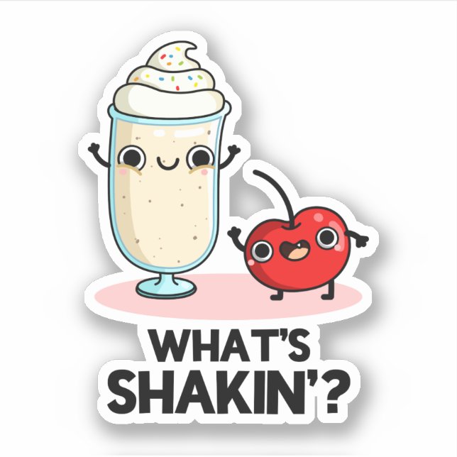 What's Shakin Funny Cherry Milkshake Pun  Sticker (Front)
