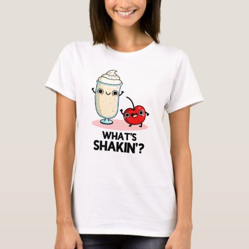 Whats Shakin Funny Cherry Milkshake Pun  T_Shirt