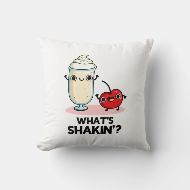 What's Shakin Funny Cherry Milkshake Pun  Throw Pillow (Front)