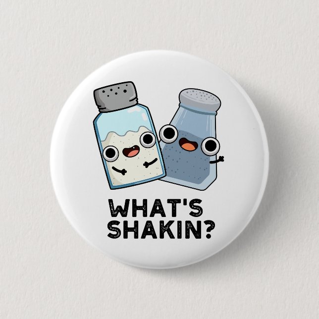 What's Shakin Funny Salt And Pepper Shaker Pun  Button (Front)