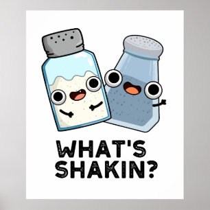 What's Shakin Funny Salt And Pepper Shaker Pun Poster