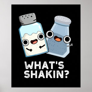 What's Shakin Salt And Pepper Shaker Pun Dark BG Poster