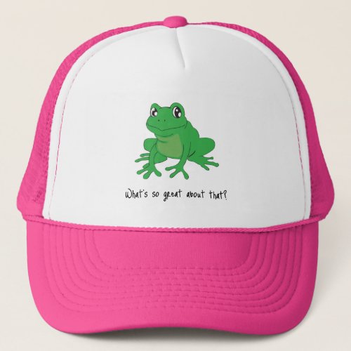 Whats so great about that Frog on a Pink Trucker Hat