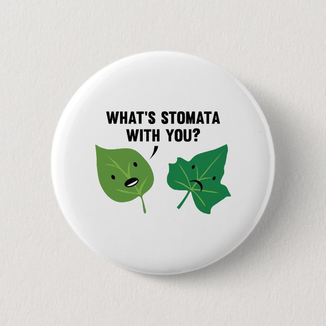 What's Stomata With You? Button (Front)