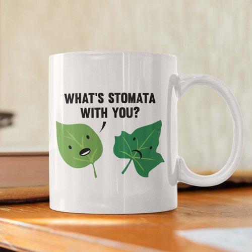 Whats Stomata With You Coffee Mug