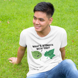 What's Stomata With You? T-Shirt