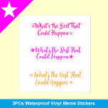 What&#39;s the Best That Could Happen? | 3 Meme Girl Sticker