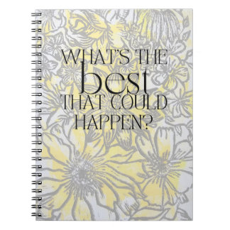 What's the Best that Could Happen Flowers Notebook