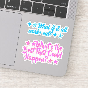 What's the Best That Could Happen? Positive Quote Sticker