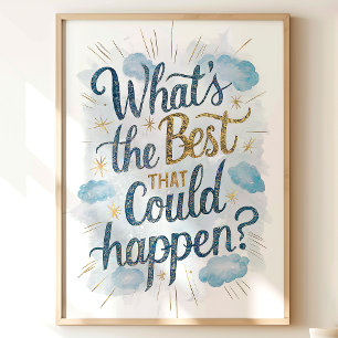 What's the Best That Could Happen? Wall Art