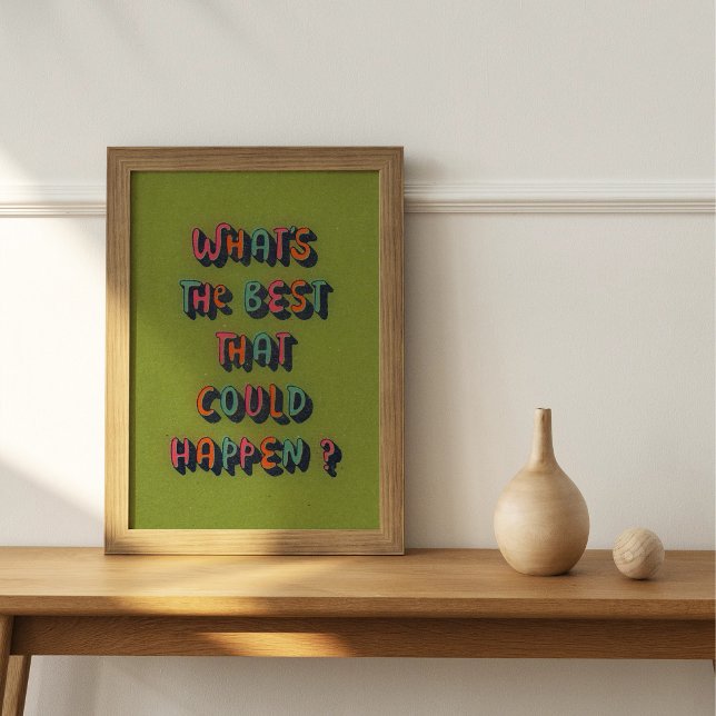 What's The Best Trendy Wall Art Posters (What's the best that could happen?  Trendy retro styled wall art quote poster.)