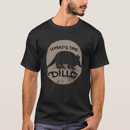 Whats The Dillo Armadillo T_Shirt