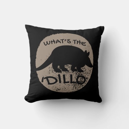 Whats The Dillo Armadillo Throw Pillow