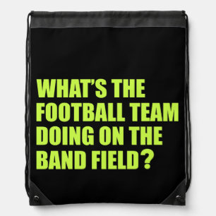 What's the Football Team Doing? School Band Humour Drawstring Bag