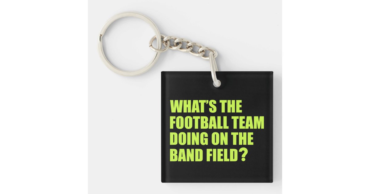 Téléchargement gratuit Images What S The Football Team Doing School Band Humour Keychain dernière par