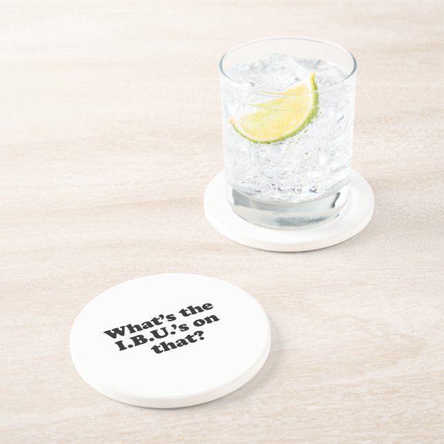 Whats the IBUS on that? Drink Coaster (Side)