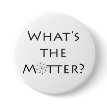 What's The Matter? With Atom Particle Joke Button