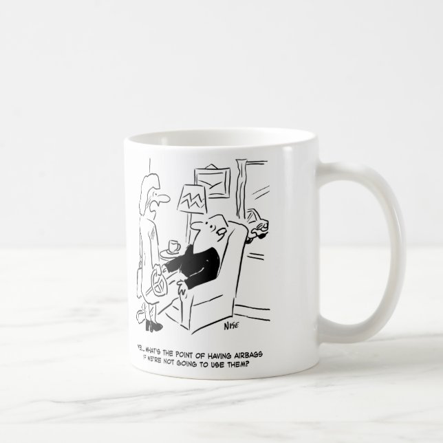 What's the point of airbags asks the wife coffee mug (Right)