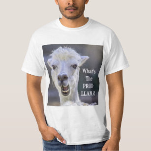What's The Prob- Llama ? Cute Funny LLAMA T-Shirt