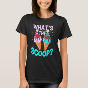 Whats The Scoop Ice Cream Pink Blue Gender Reveal  T-Shirt