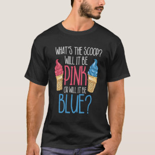What'S The Scoop Pink Or Blue Gender Reveal Hoodie T-Shirt