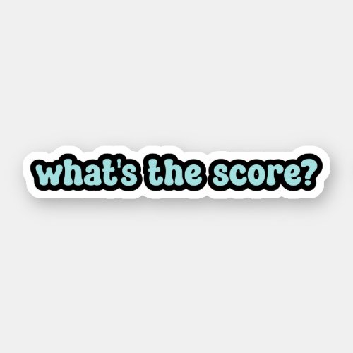 whats the score Blue Retro Text Sticker