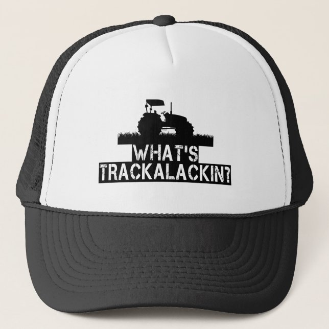 What's Trackalackin Funny Tractor Farming Country Trucker Hat (Front)