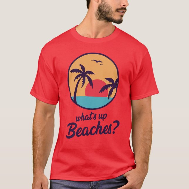 Whats Up Beaches Brooklyn 99 T-Shirt (Front)