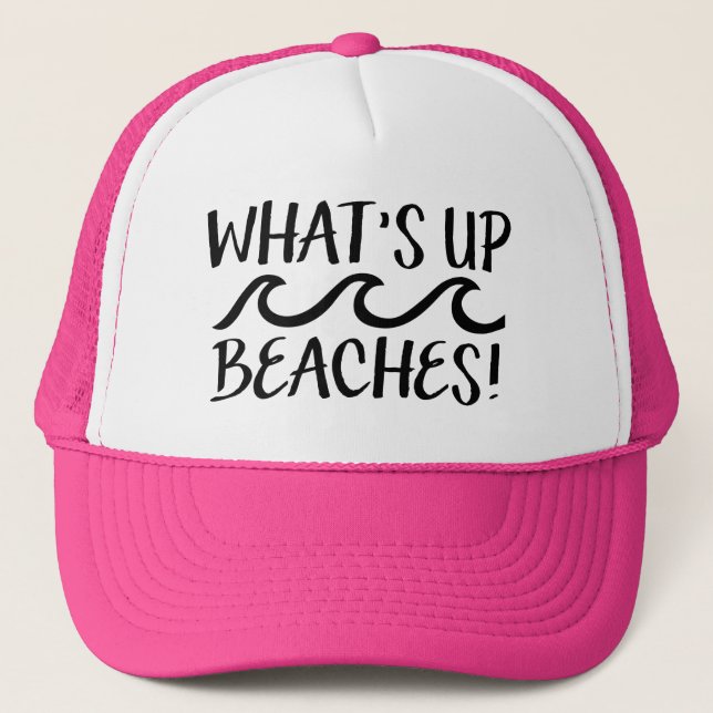 What's Up Beaches funny women's hat (Front)