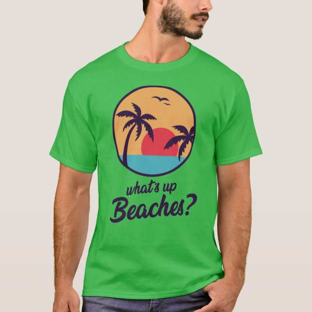 Whats up beachesankop Captain Holtees friend T-Shirt (Front)