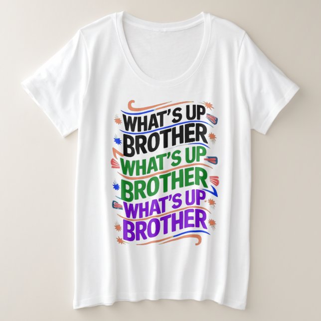 what's up brother (D) Plus Size T-Shirt (Design Front)