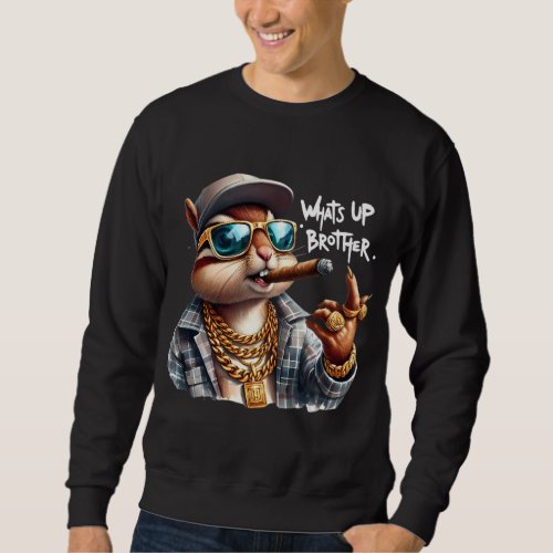 whats up brother Squirrel Smoking Cigar Sweatshirt