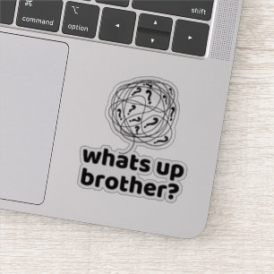 What's up Brother? Sticker