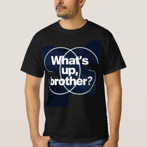 Whats up Brother T_shirt for Men T_shirt