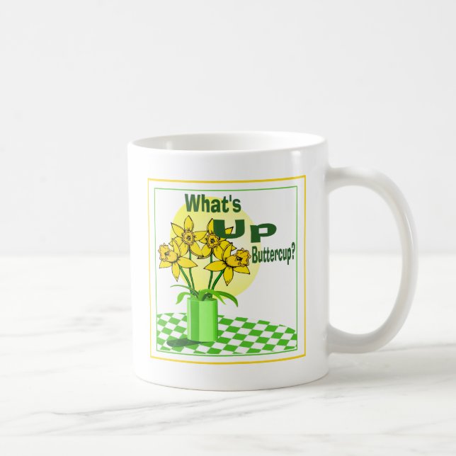 Whats Up Buttercup Coffee Mug (Right)