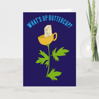 What's Up Buttercup Funny Card