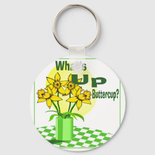 Whats Up Buttercup Keychain