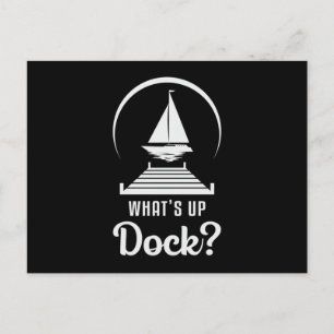 What's Up Dock Boat Sailing Boating Sailboat Funny Postcard