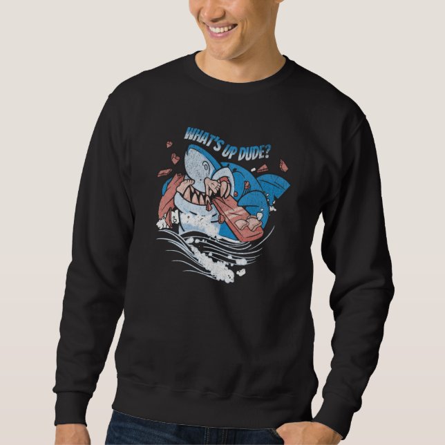 Whats Up Dude Shark & Surfer Ocean Sea Retro Sweatshirt (Front)