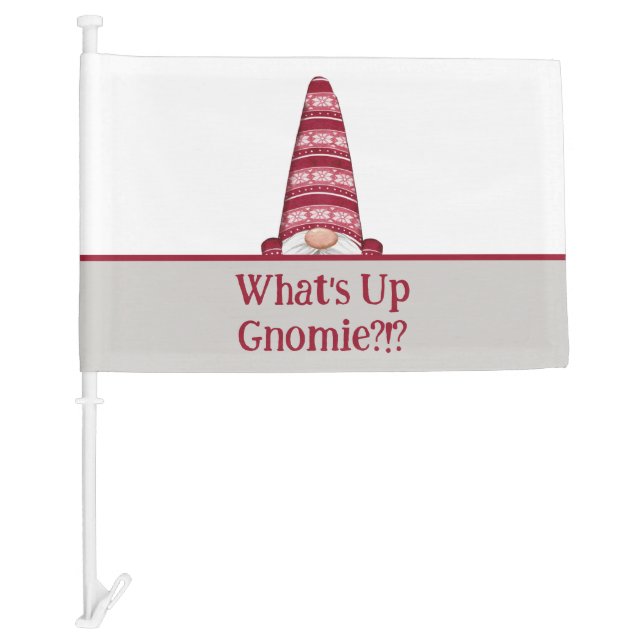 What's Up Gnomie Custom Text Holiday  Car Flag (Front)