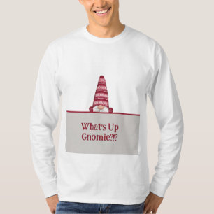 What's Up Gnomie Holiday Gnome Custom Text T-Shirt