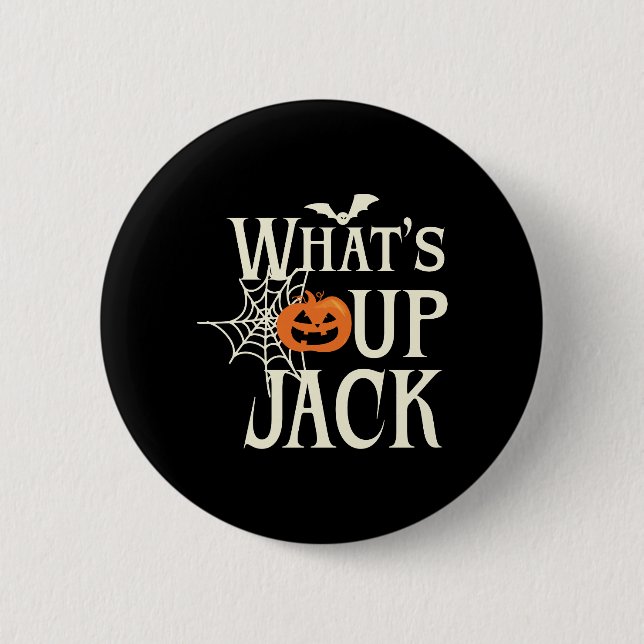What's Up Jack Halloween Button (Front)