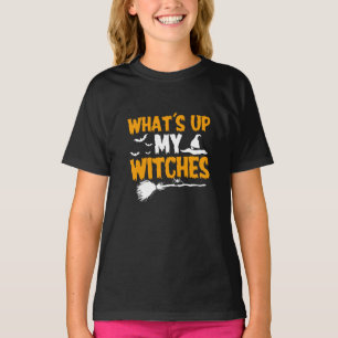 What's Up My Witches Halloween T-Shirt