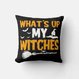 What's Up My Witches Throw Pillow