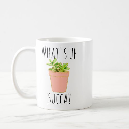 Whats Up Succa Succulents Cactus Southwest Humor Coffee Mug