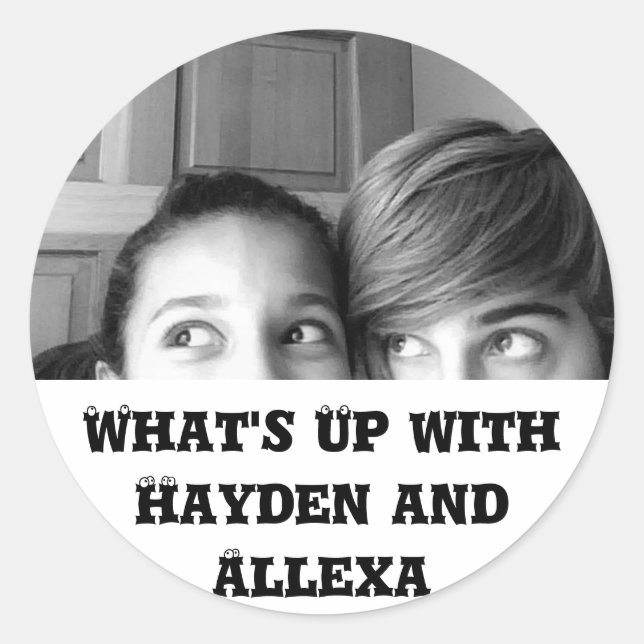 What's Up with Hayden and Allexa Classic Round Sticker (Front)